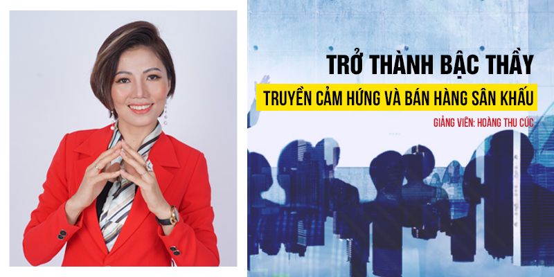 Trở Thành Bậc Thầy Truyền Cảm Hứng Và Bán Hàng Sân Khấu